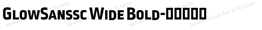 GlowSanssc Wide Bold字体转换
